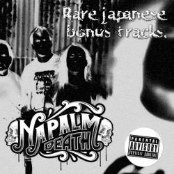 Napalm Death : Rare Japanese Bonus Tracks